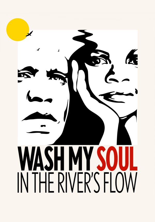 Wash My Soul In The River’s Flow - Poster